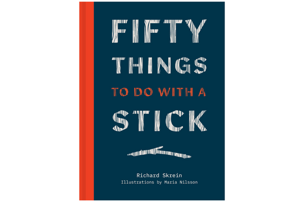 50 Things to Do With a Stick