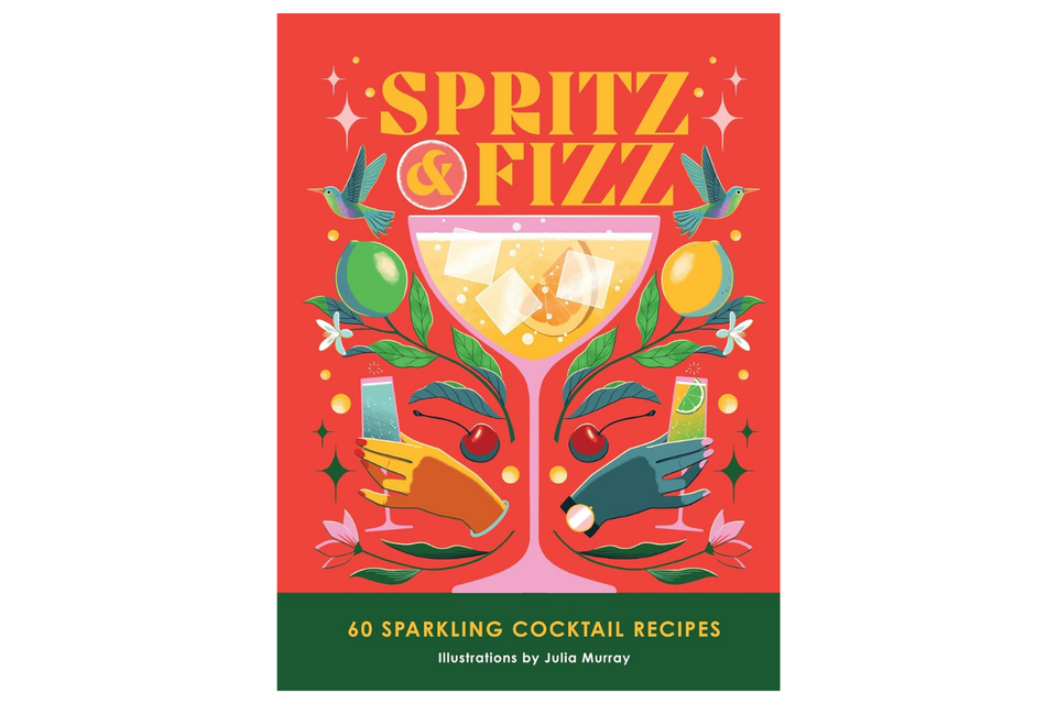 Spritz and Fizz: 60 Cocktail Recipes xx