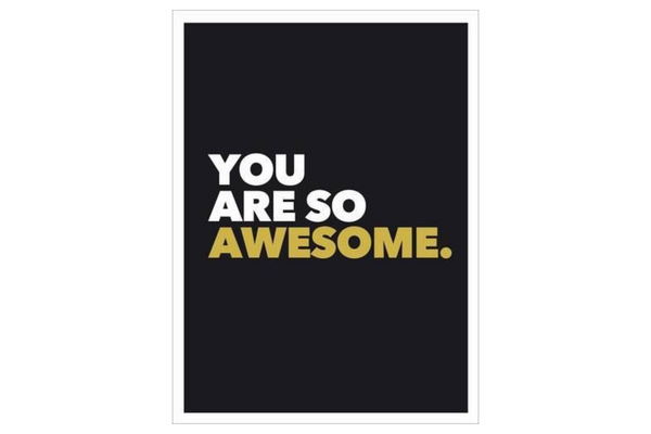 You Are So Awesome