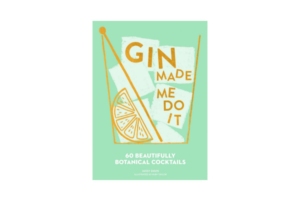 Gin Made Me Do It - Cocktails for Every Occasion xx