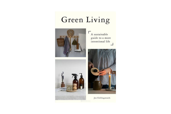 Green Living - A sustainable guide to a more intentional life