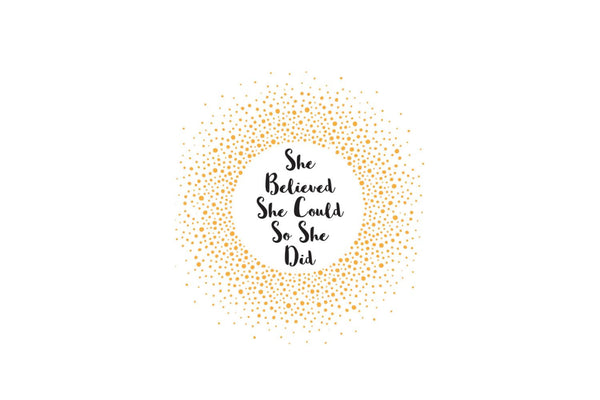 She Believed She Could So She Did